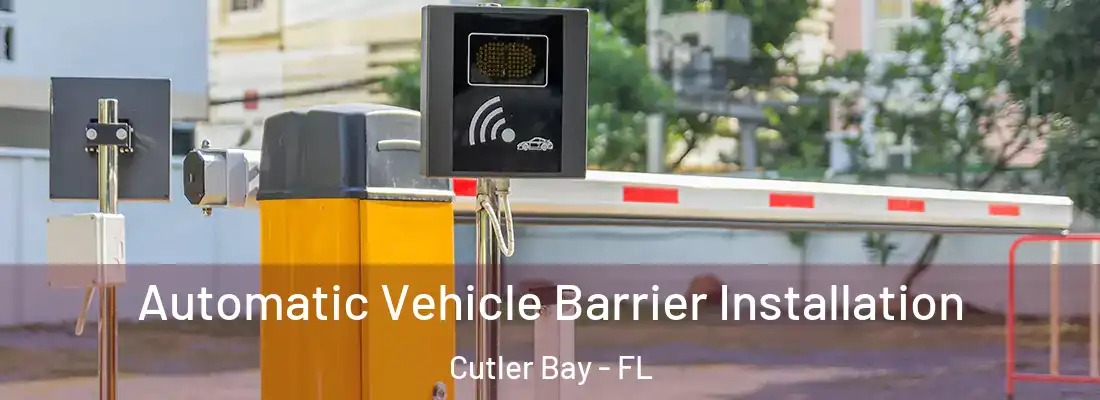  Automatic Vehicle Barrier Installation Cutler Bay - FL
