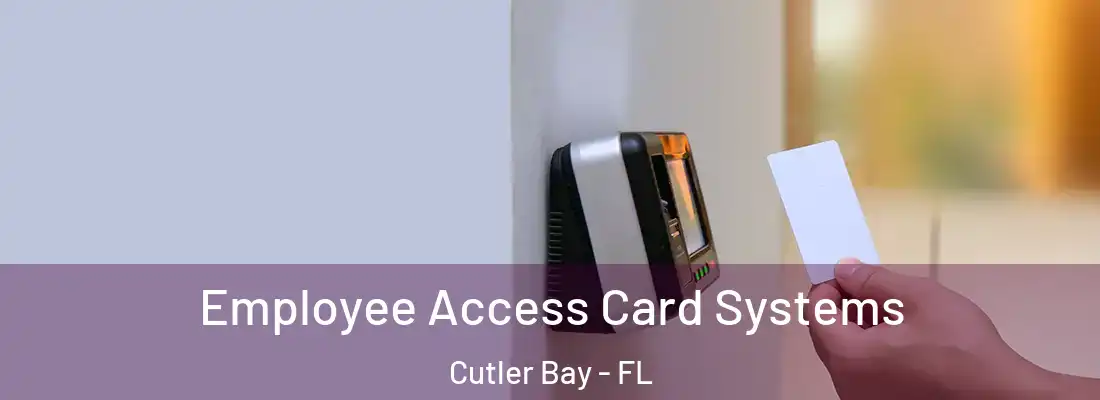  Employee Access Card Systems Cutler Bay - FL