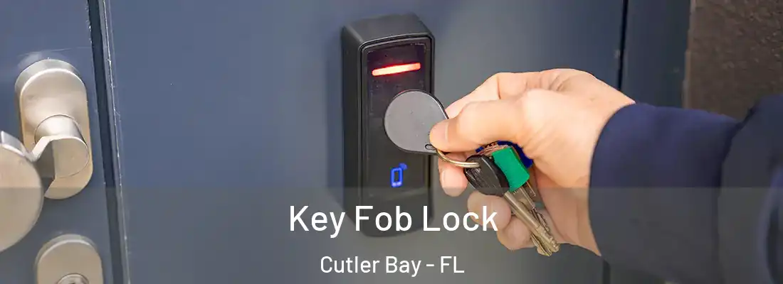  Key Fob Lock Cutler Bay - FL