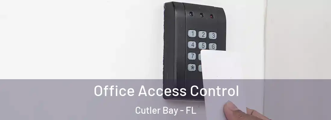  Office Access Control Cutler Bay - FL