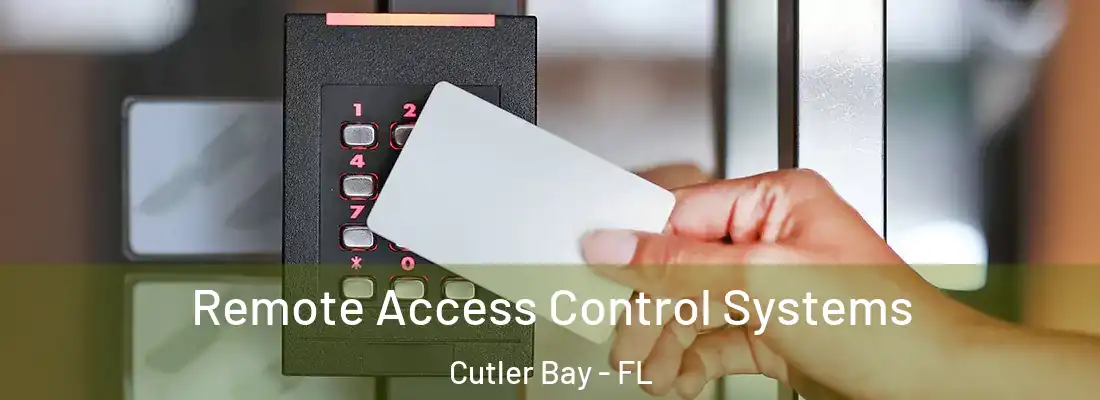  Remote Access Control Systems Cutler Bay - FL