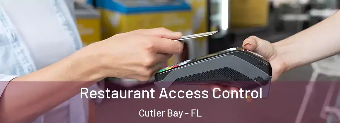  Restaurant Access Control Cutler Bay - FL