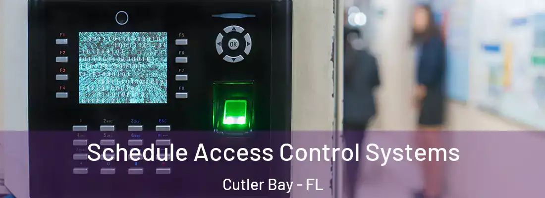  Schedule Access Control Systems Cutler Bay - FL