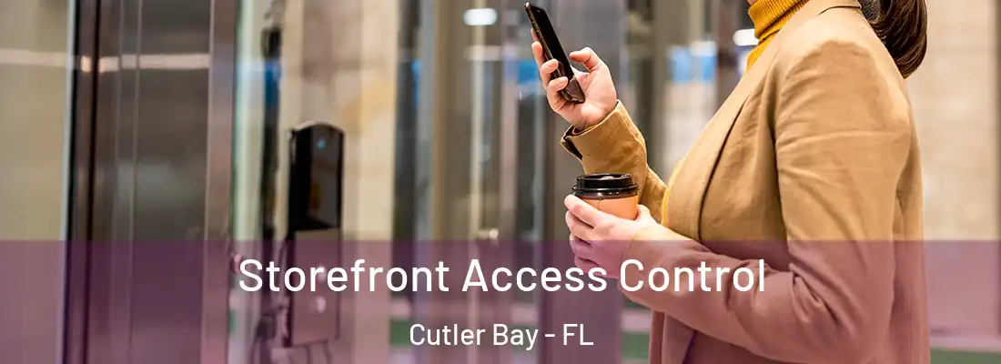  Storefront Access Control Cutler Bay - FL