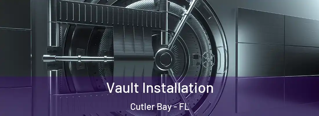  Vault Installation Cutler Bay - FL